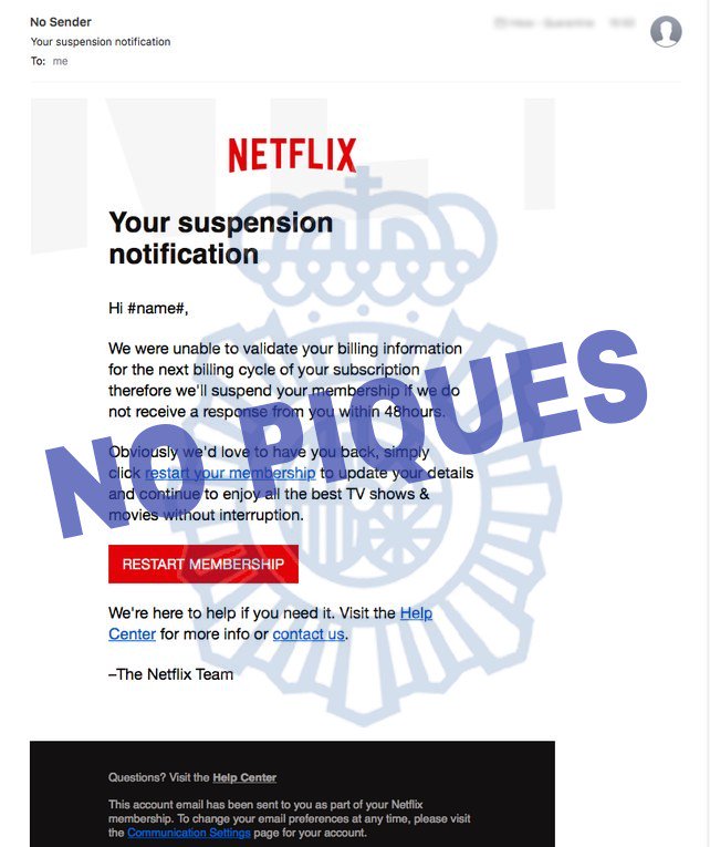 policia's tweet photo. ¿¿Hi #name#??  ¿Pero esto qué es? Este mail que amenaza con suspender tu cuenta de @NetflixES es FALSO y solo quiere robar los datos de tu tarjeta. ¡NO piques! https://t.co/EGh9Alnbhp