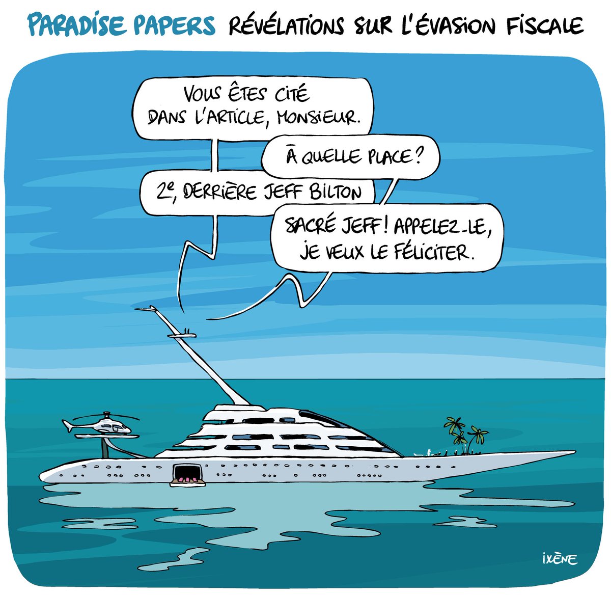 ixene_dessin's tweet photo. #ParadisePapers : qui sera le vainqueur de cette semaine de scoops ?
Le dessin de la semaine > @FChretienne https://t.co/2sMxLREtIn