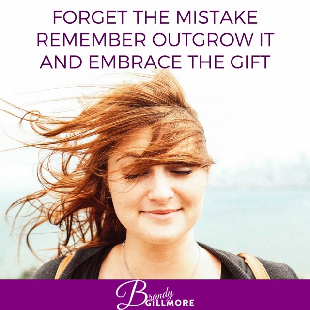 BrandyGillmore's tweet photo. The only real mistake is the one from which we learn nothing! #outgrowit #embracethegift https://t.co/8J5AkxpbLl