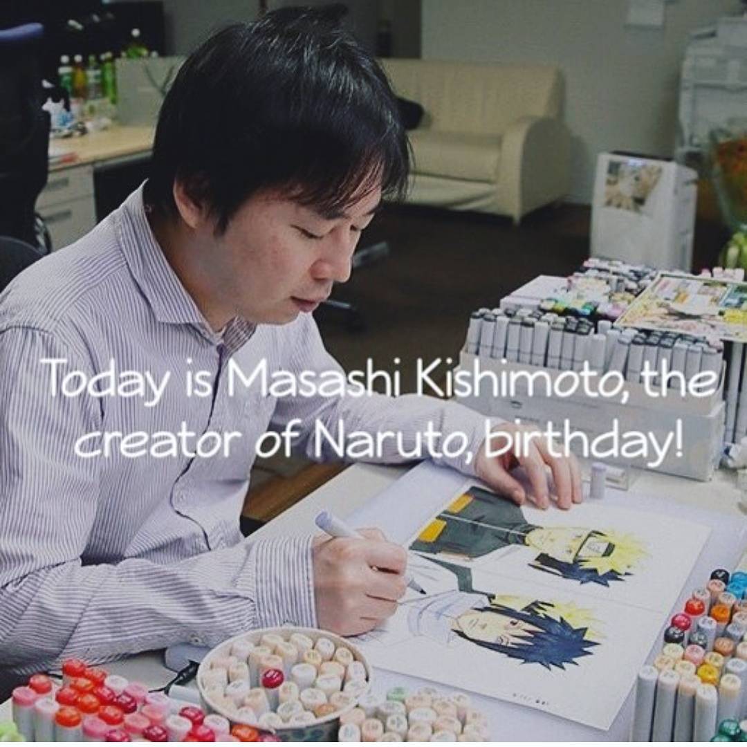 I feel lucky enough to born on this date just as yours...I really feel glad...Happy Birthday Masashi Kishimoto...  