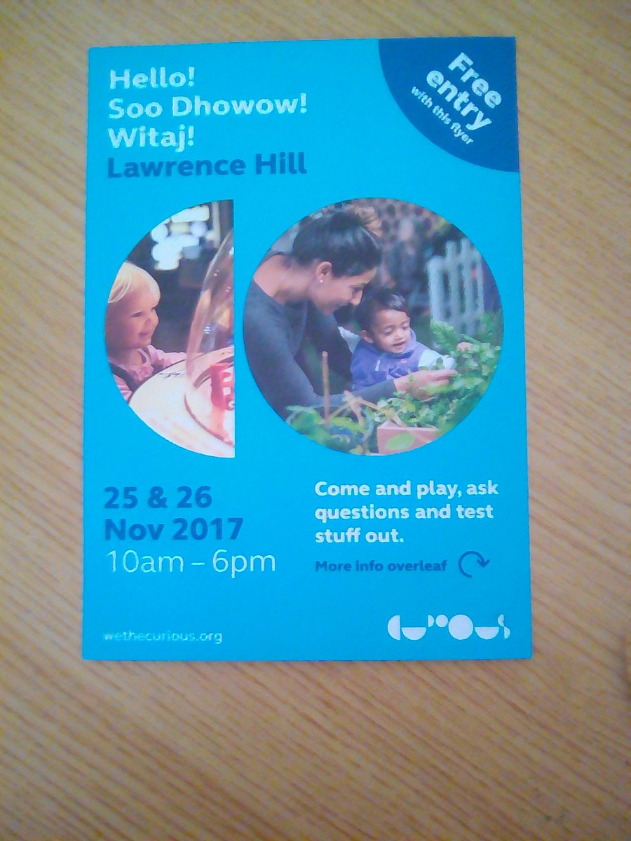 We the Curious (formerly <a href="/Bristol/">Bristol People</a>) are offering free entry to Lawrence Hill residents on 25&amp;26 Nov with flyer. Get yours at the Settlment