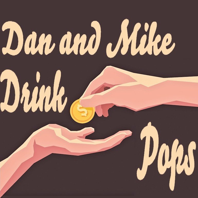 DMMShow's tweet image. #36: DAN AND MIKE DRINK POPS dmmshow.wordpress.com/2017/11/08/36-…