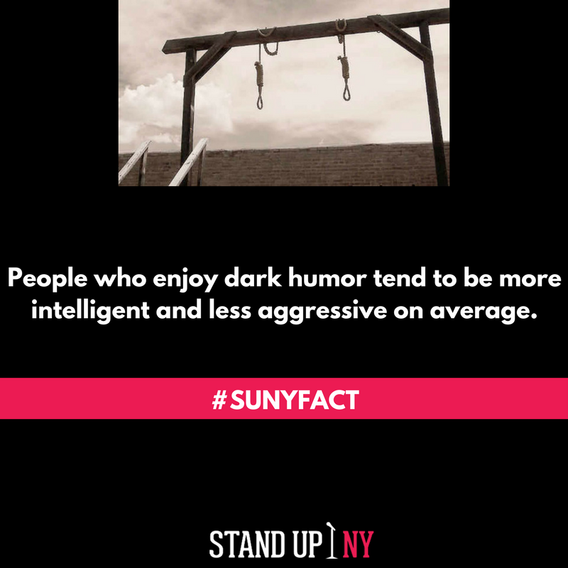 StandUpNY's tweet photo. #SUNYFACT Researchers say people who enjoy #darkhumor are more intelligent & less aggressive on average. https://t.co/OyKshyHk3s https://t.co/JT1PgqWDzA