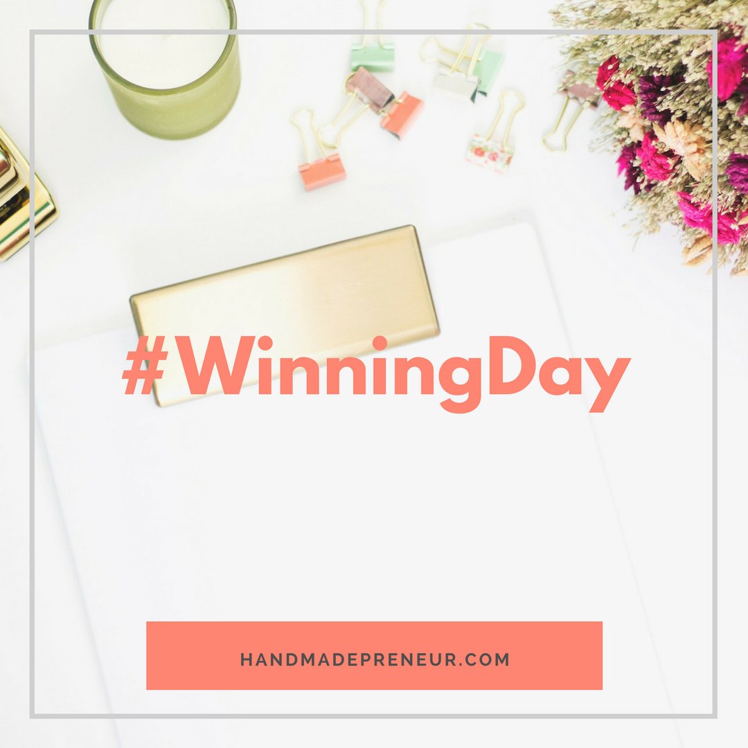 Today is Winning Wednesday! Let's celebrate some small/big success! #WinningDay #HandmadePreneur