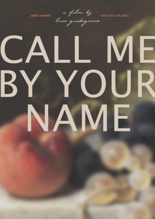Tiff Fan Made Y Poster Alternatives For Call Me By Your Name Designed By T Co Tezmpleblg Source T Co Nnmmcxazk3 T Co 0fcbamlv4i Twitter