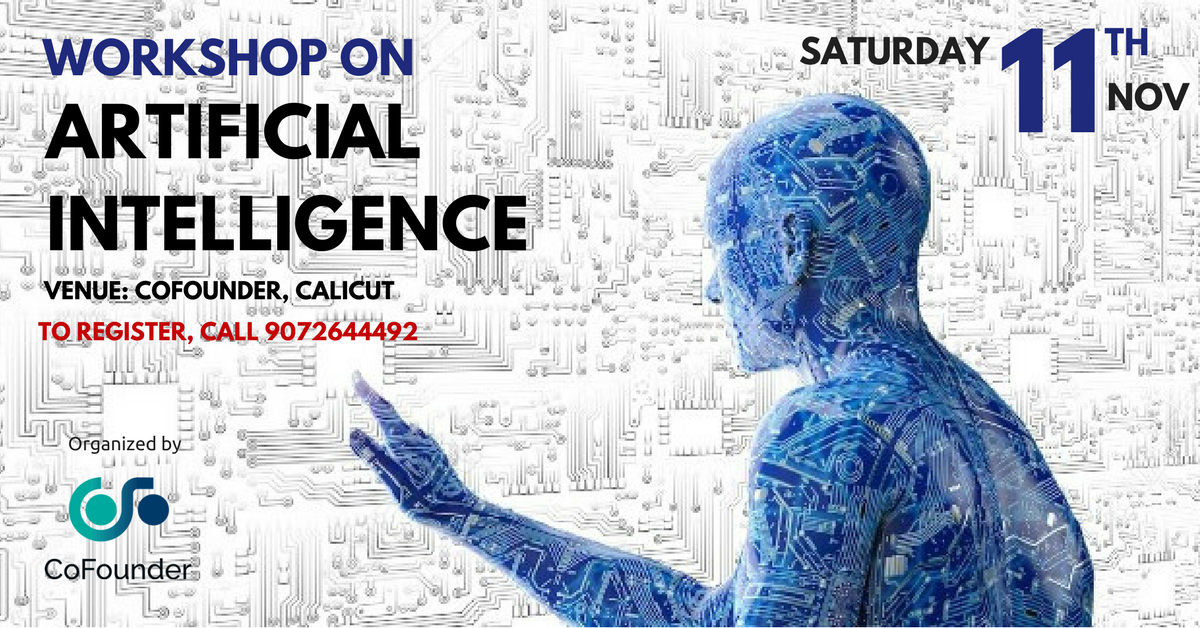 cofounderonline's tweet photo. Just 2 days left to register for our #workshop on #artificialintelligence. To register, Call 8921955079 or 9072644492 Or come down to our office: #CoFounder, 1st Floor, Meenakshi Tower, Mankave, #Calicut. #events #machinelearning #AI https://t.co/iDMM3fgqwV