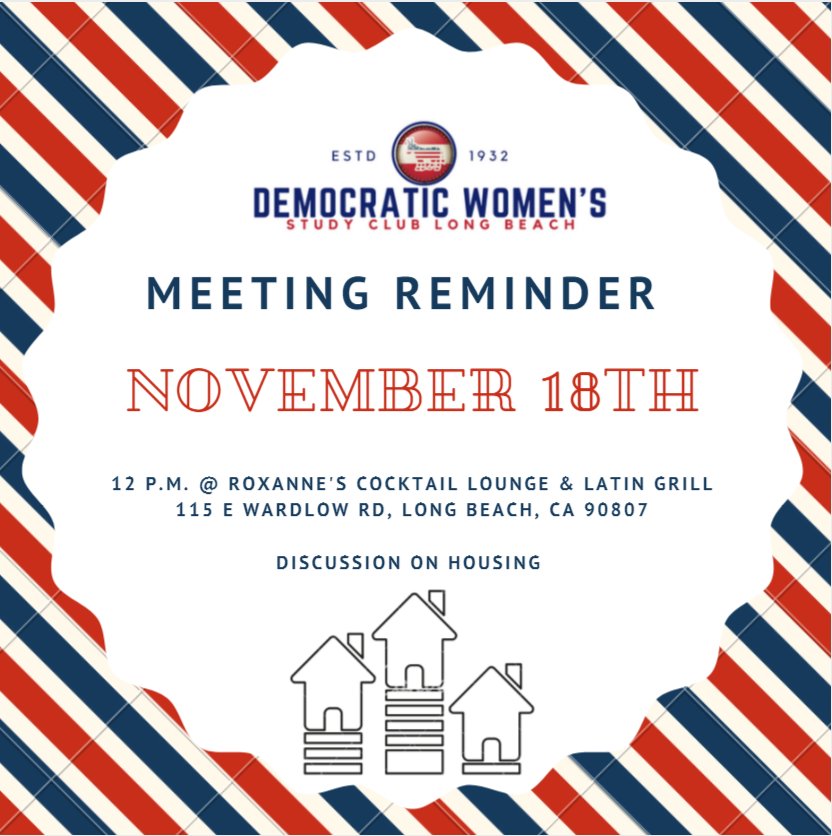 Please note that we moved our meeting to November 18th as the Long Beach Veterans Day Parade is on Saturday, November 11th. The topic for this month’s meeting is housing.