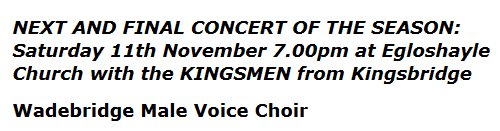 #Cornwall #Wadebridge #Concert #ThursdayThoughts 
NEXT AND FINAL CONCERT OF THE SEASON: Saturday 11th November 7.00pm at  Egloshayle Church with the KINGSMEN from Kingsbridge   Wadebridge Male  Voice Choir - <a href="/WadebridgeMVC/">Wadebridge MV Choir</a> <a href="/laurencereed/">Laurence Reed UK🎙TV/Radio/Papers/ On-line</a>