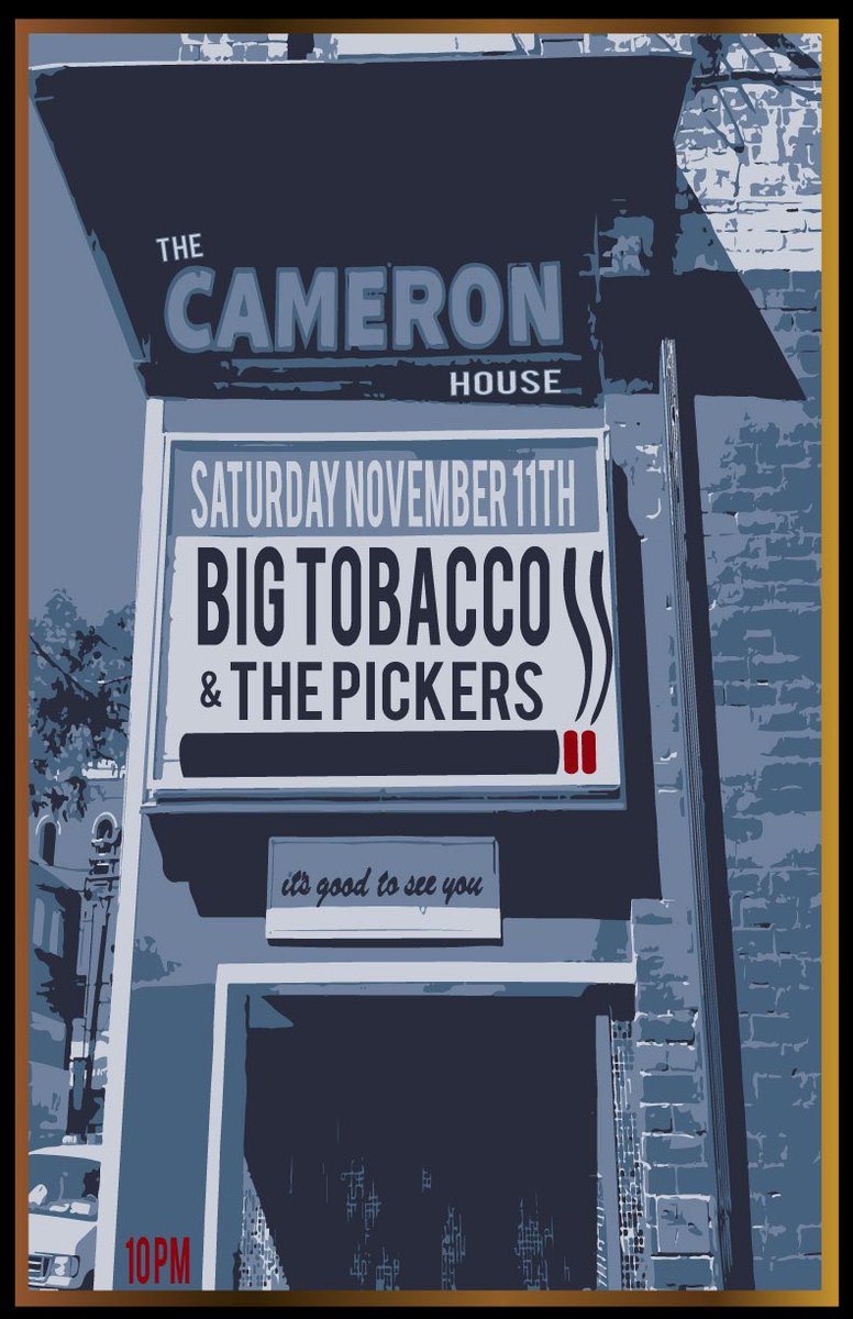 Big show this Saturday <a href="/TheCameronHouse/">Cameron House</a> w. <a href="/BigTobaccoMusic/">Big Tobacco</a> 10pm. #RealCountryMusic