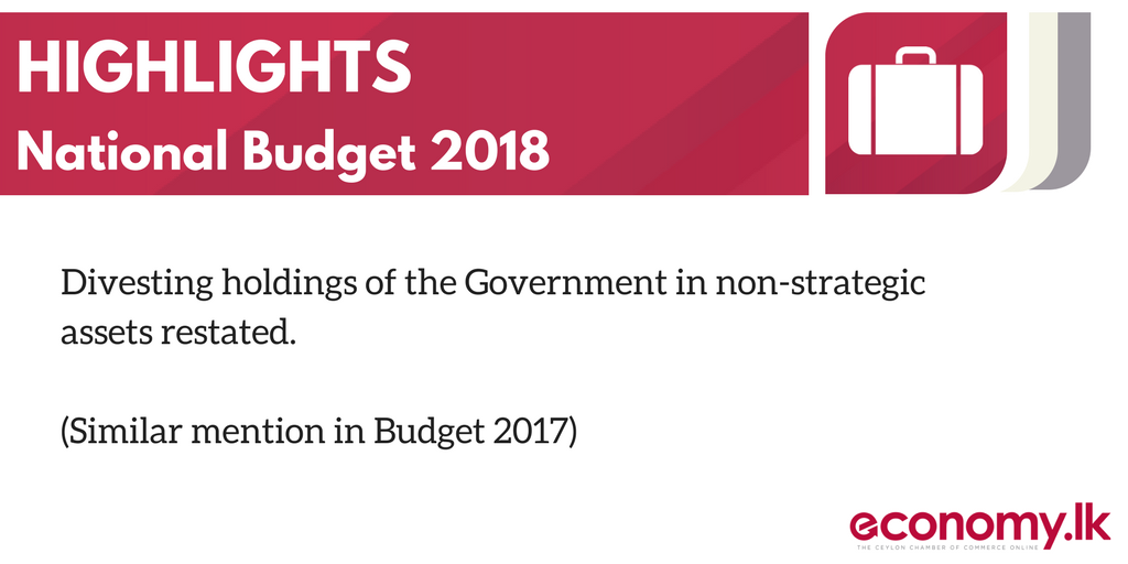 economylk's tweet photo. Divesting holdings of the Government in non-strategic assets restated. (Similar mention in Budget 2017)
#SLbudget18 #lka https://t.co/riGij1H5gm