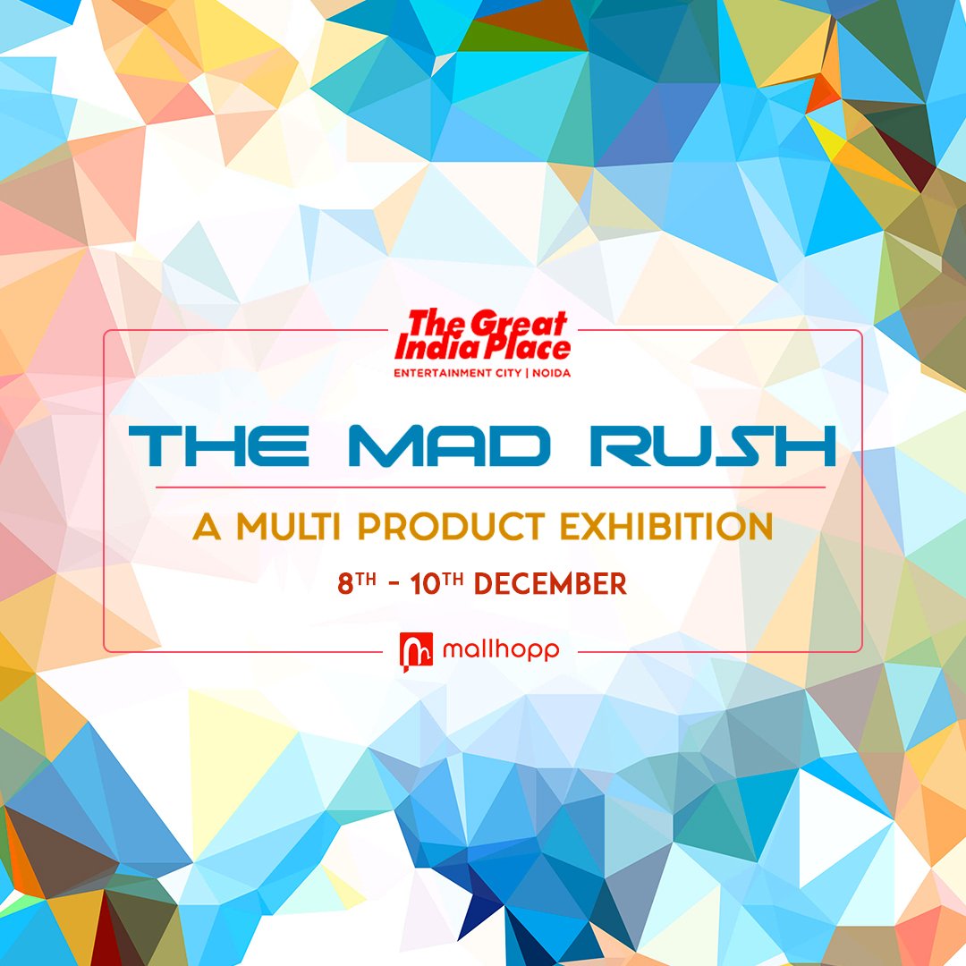 themallhopp's tweet image. @greatindiaplace is Organizing a Mad Rush Event which is a #MultiProduct Exhibition On 8th-10th Dec 2017. Hurry Up! Hopp Now.#GIP #MallsInIndia #Exhibitions #Shopping #ShoppingInMalls #ProductExhibitions #Events #Noida #DelhiNCR #Mallhopp