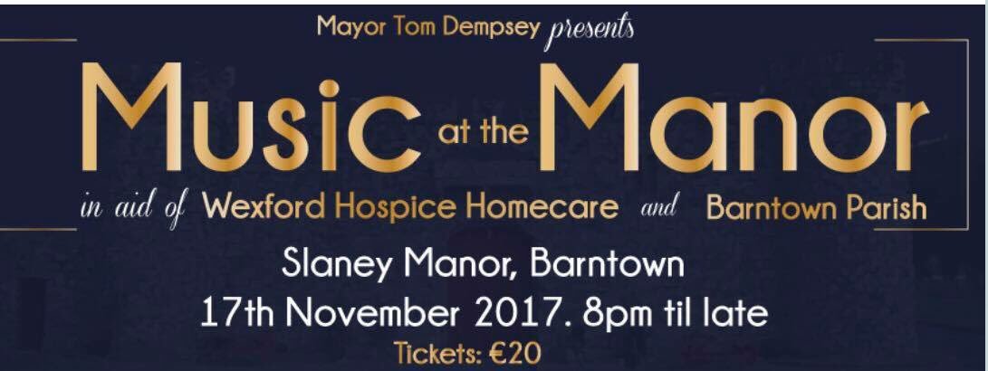 #MusicAtTheManor on Nov 17th in aid of Wexford Hospice and Barntown Parish. Tickets after all Masses, Boggans and Gaynors. Fab fun night!
