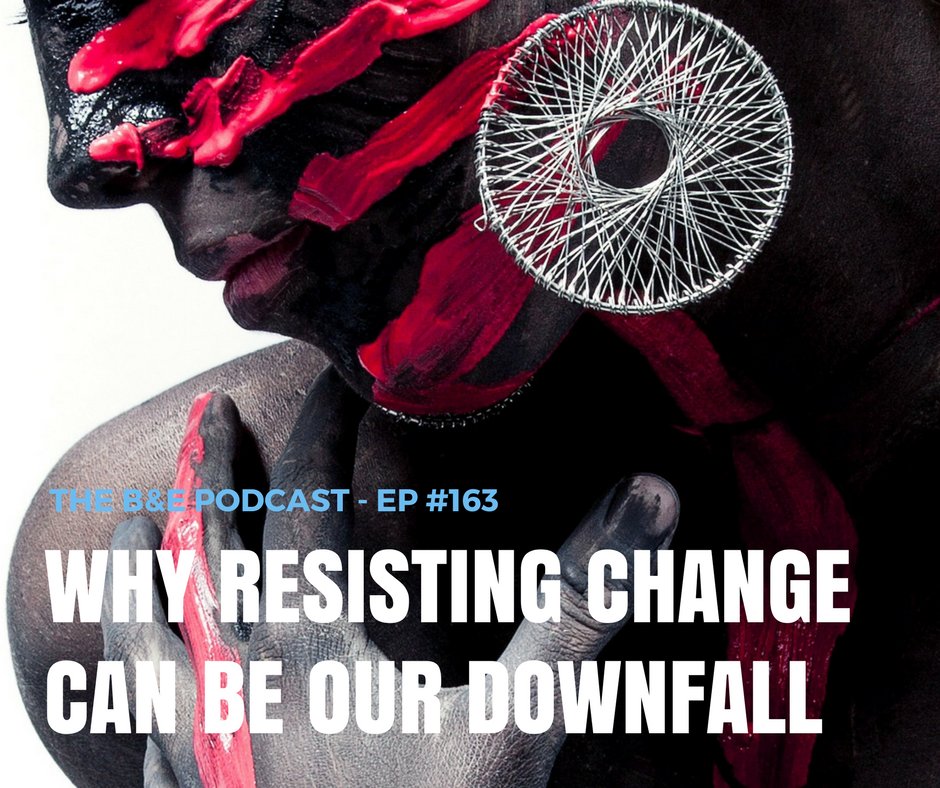 B&amp;EP #163 - “Why Resisting Change Can Be Our Downfall"
On Soundcloud, iTunes &amp; Google Play thebandepodcast.com/2017/11/09/why…