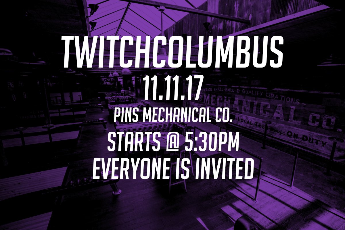 This weekend is full of awesome events. 

but more importantly OUR event! 11.11.17 

2nd Unofficial-official #TwitchColumbus Meetup 

RSVP HERE: meetup.com/OhioStreams/ <<