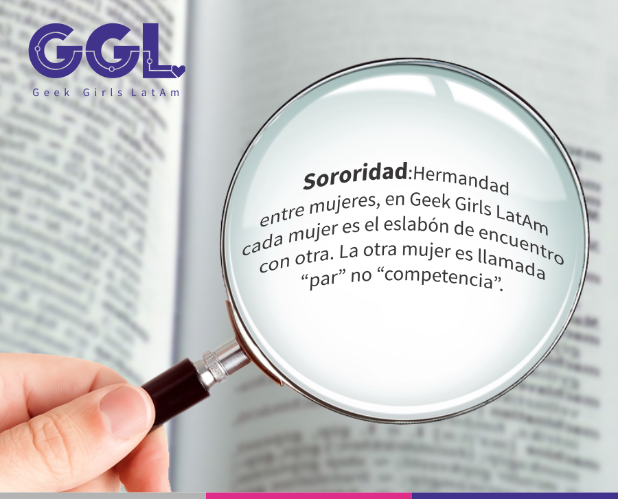 Las Geek Girls latinoamericanas, creemos en la SORORIDAD. #Sororidad #ÚneteANuestraVoz. Aprende y comparte con nosotras este concepto. #WomenSupportEachOther