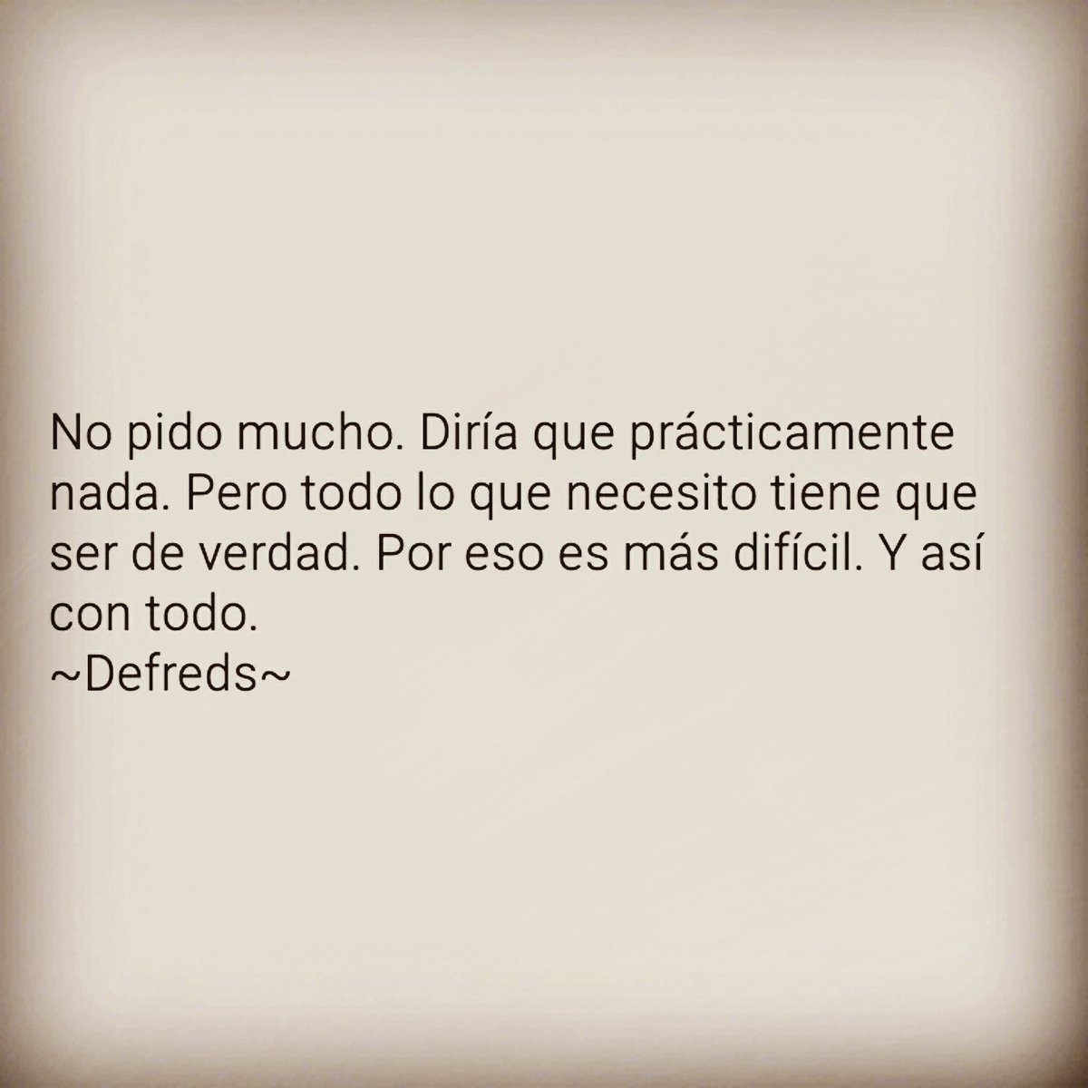Defreds's tweet photo. No pido mucho. https://t.co/X1iyyUscXm