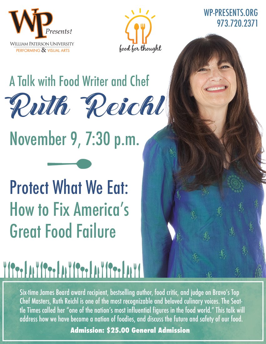WPPresents's tweet photo. TONIGHT! Join @ruthreichl hit author, fmr editor of @gourmetmagazine & host @Bravotv #TopChefMasters for a talk on U.S.'s rise as a #Foodie nation & the future & safety of our food. FREE ADMISSION FOR #WPUNJ STUDENTS! For GA tix, go to https://t.co/C6Ju0vTzFg #foodforthought https://t.co/xC8uB7CFm5