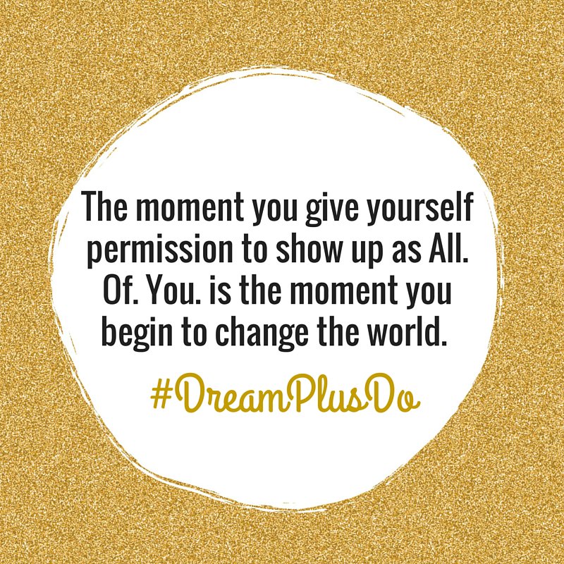 LisaSteadman's tweet photo. Give yourself permission to show up as All. Of. You. in life, love, and business. #DreamPlusDo https://t.co/6QNfDOFHwN