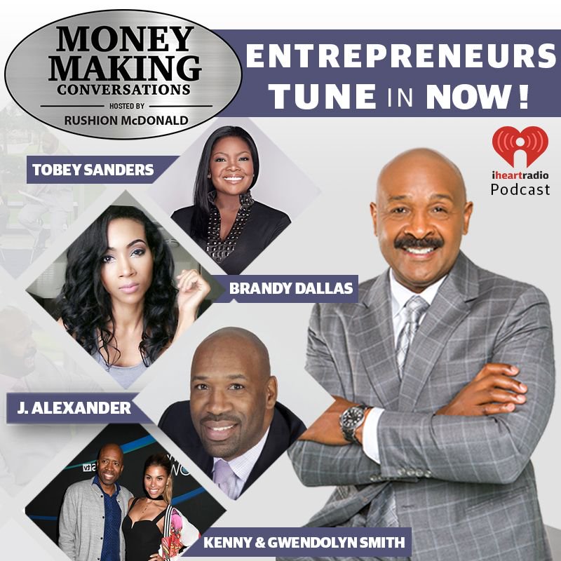 RushionMcDonald's tweet photo. You can still hear this past week's #MoneyMakingConversations show on my @iheartradio podcast! Great advice from #KennySmith, #GwendolynSmith, #BrandyDallas #JAlexanderMartin and #TobeySanders! https://t.co/pw9kERUqj4 #AskMMC https://t.co/8R02sZoCv4