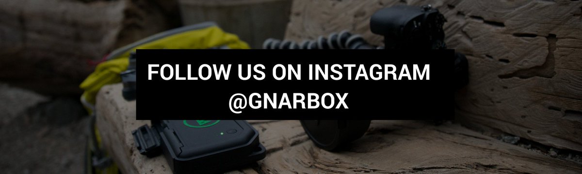 FOLLOW US ON INSTAGRAM AT instagram.com/gnarbox
