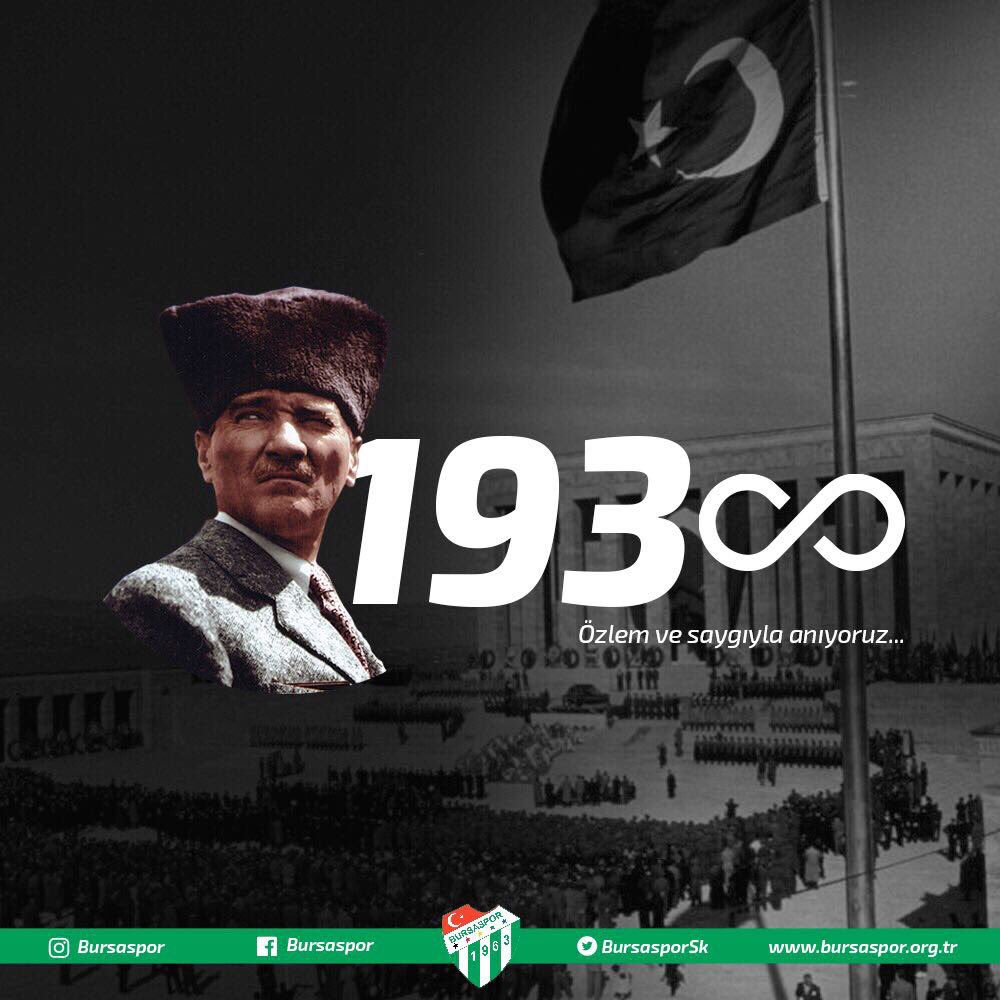 BursasporSk's tweet photo. İstiklal Mücadelemizin Başkomutanı, Cumhuriyetimizin kurucusu Ulu Önder Gazi Mustafa Kemal Atatürk'ü ölümsüzlüğe uğurladığımız günün 79. yıl dönümünde özlem, saygı ve rahmetle anıyoruz 

1881 - 193∞

#10Kasım https://t.co/WzqkKkTPLY