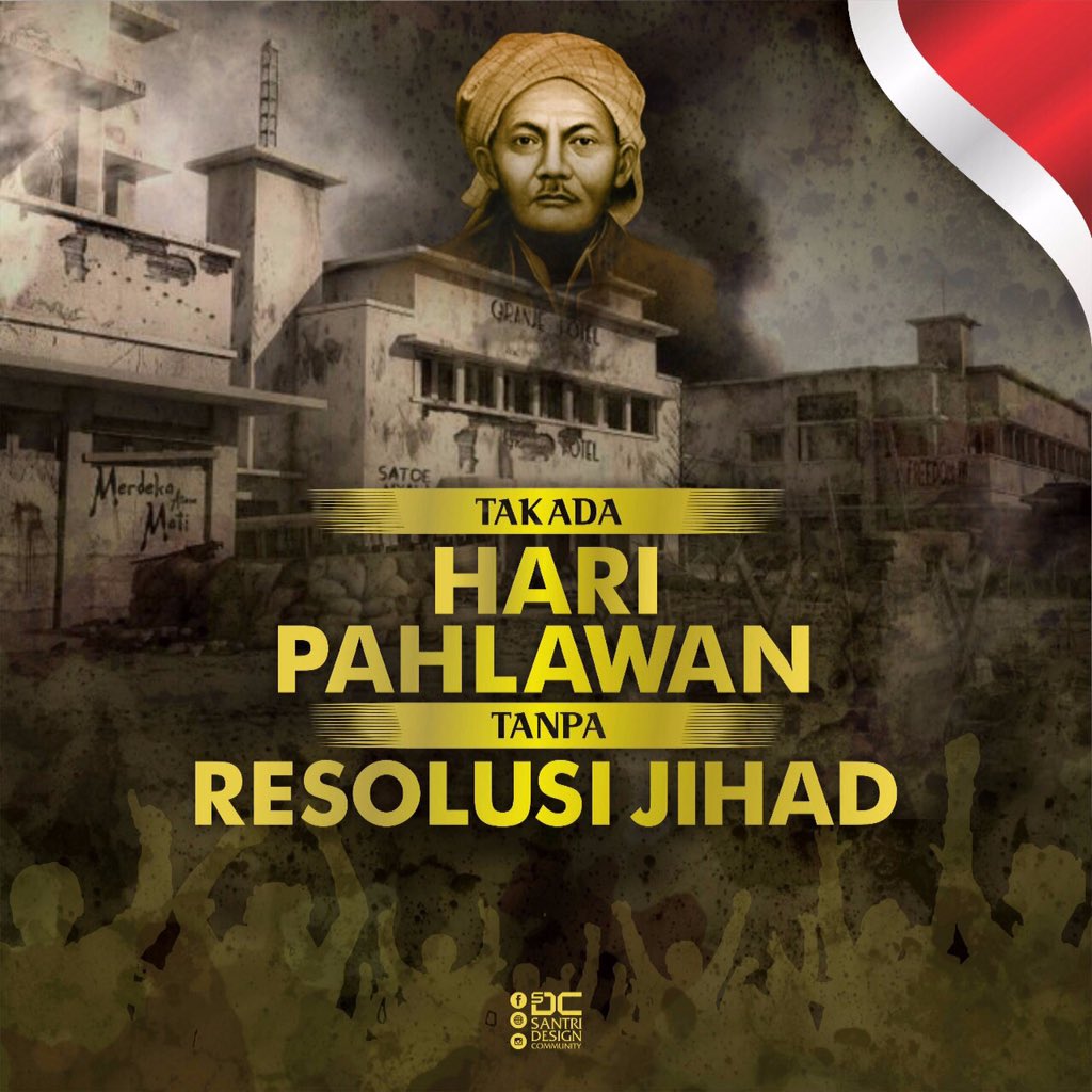 Resolusi Jihad fatwa Hadrotussyaikh KH Hasyim Asy'ari pemantik peristiwa 10 November #HariPahlawan2017