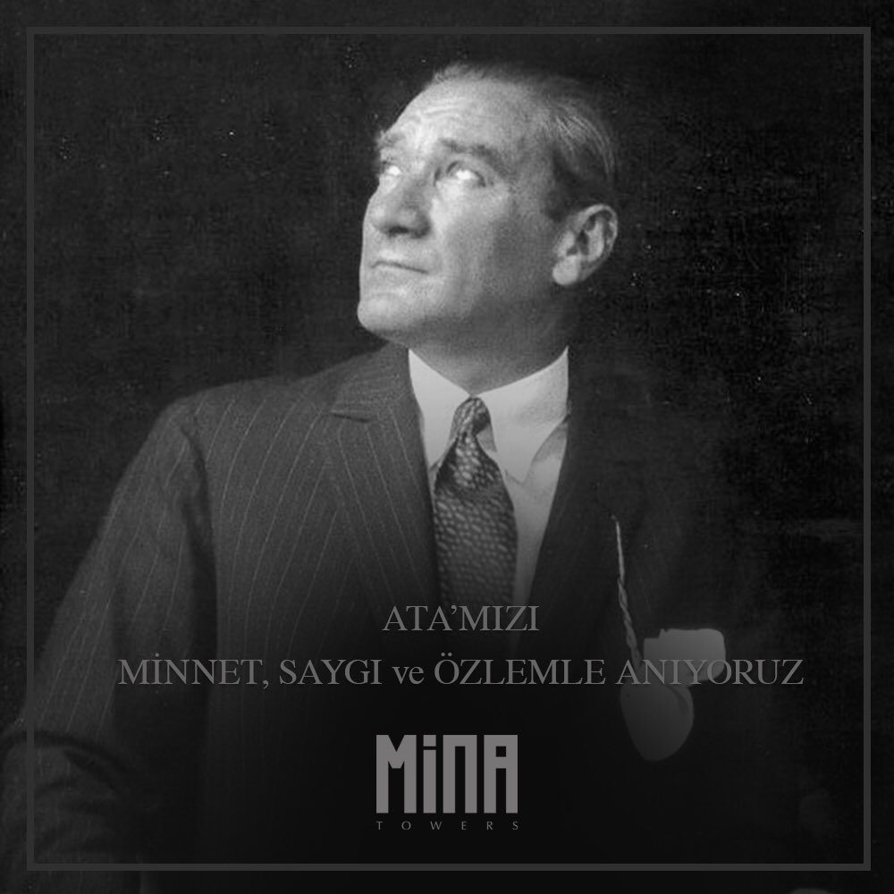 MinatowersTr's tweet photo. Atamızı minnet, saygı ve özlemle anıyoruz.
#MustafaKemalAtatürk #10Kasım #AtatürküAnmak #MinaTowers https://t.co/Kffn8FMXsb