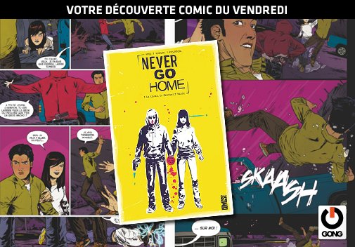 Découvrez la sélection #COMIC de #GONG de la semaine : #NeverGoHome - goo.gl/ZJttsu <a href="/GlenatComics/">Glénat Comics</a>