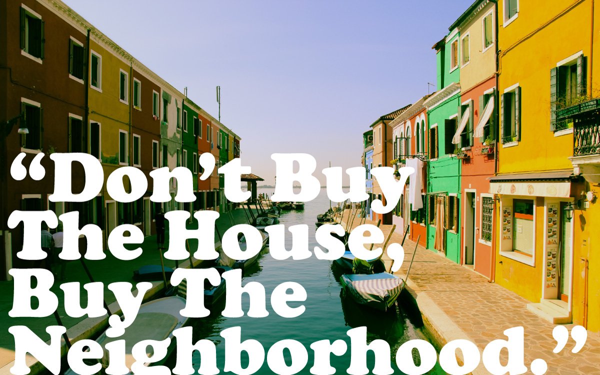 remarketing_pro's tweet photo. Don't buy the house, buy the neighborhood. https://t.co/pwLgYXli66
