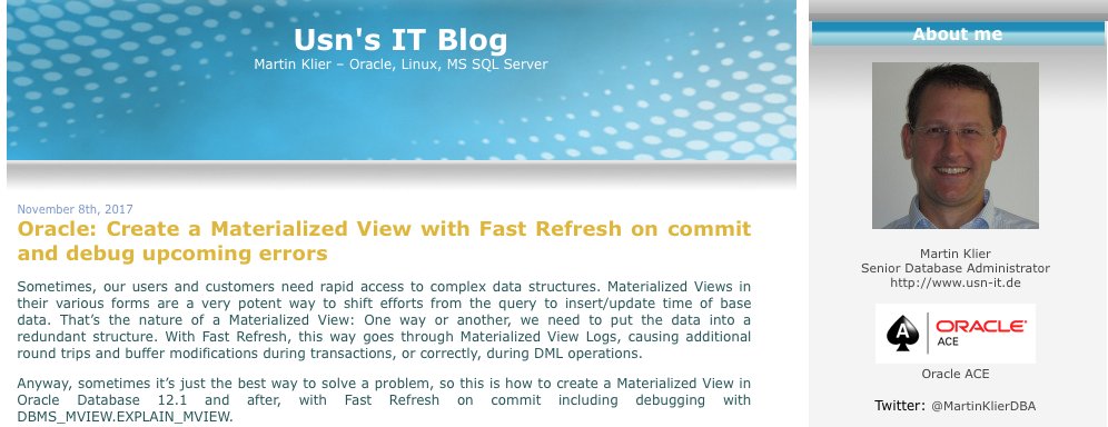 MartinKlierDBA's tweet image. Really not new, but it can be agreat solution for a category of #performance issues. So let&apos;s spread the word all over again!
&quot;#Oracle Create a #MaterializedView with Fast Refresh on commit and debug upcoming errors&quot; with DBMS_MVIEW.EXPLAIN_MVIEW 
usn-it.de/index.php/2017…
