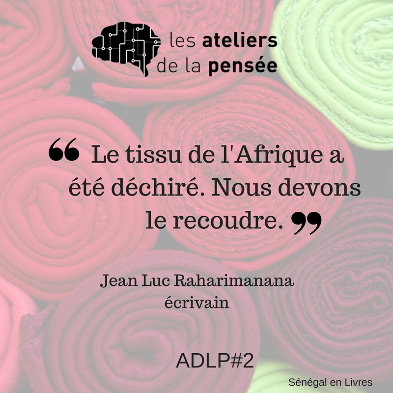Senegal_Livres's tweet photo. " Le tissu de l'#Afrique a été déchiré. Nous devons le recoudre." Jean Luc Raharimanana, écrivain #Madagascar  à la 2è Nuit de la Pensée @LesAtdelapensee #ADLP2 #Dakar https://t.co/hhiqvONQWk