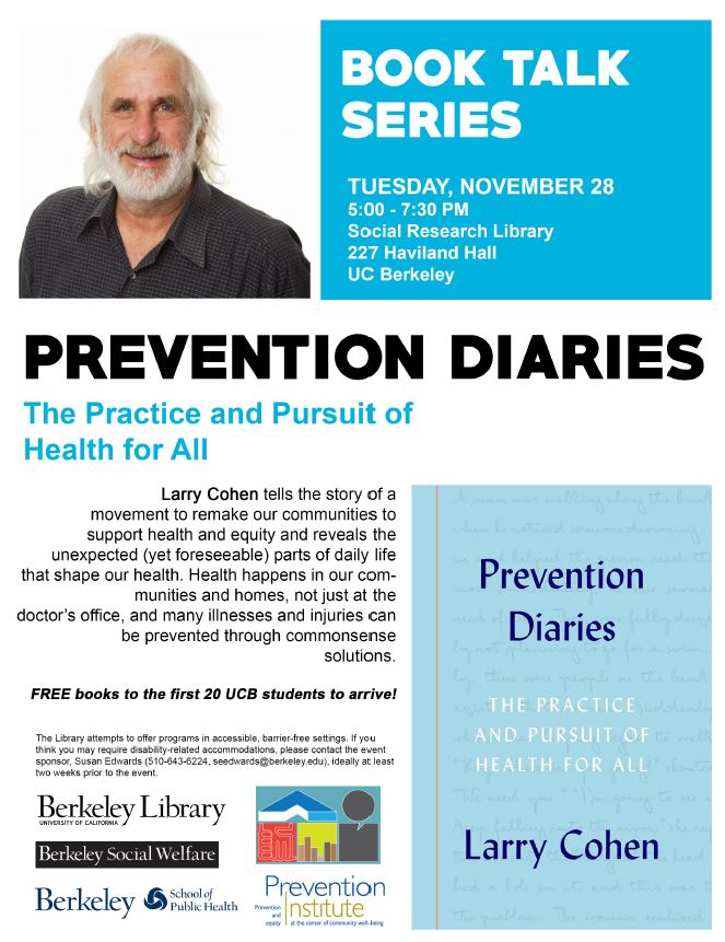 Join PI’s Larry Cohen for discussion + readings from Prevention Diaries at UC Berkeley on Nov 28th, 5:00 – 7:30 p.m bit.ly/2yQl2vm