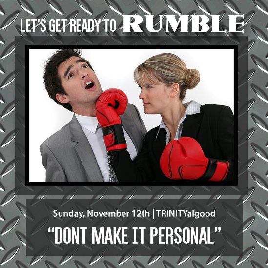 TRINITYalgood's tweet photo. LET’S GET READY TO RUMBLE! On Sunday, November 12th, Pastor Mike will continue this thought-provoking series with the sermon: “Don’t Make it Personal.” 
A person’s wisdom yields patience; it is to one’s glory to overlook an offense. (Proverbs 19:11 NIV) https://t.co/FnRt1z8qri