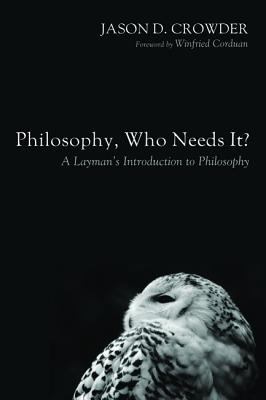 CBULibrary's tweet photo. Our New Item of the Week is "Philosophy, Who Needs It?: A Layman's Introduction to Philosophy", by Jason D. Crowder, from @wipfandstock, an e-book from @ProQuest. Beautiful cover! https://t.co/L6cMBwQJTK #NIOTW https://t.co/Ulh8M85INv