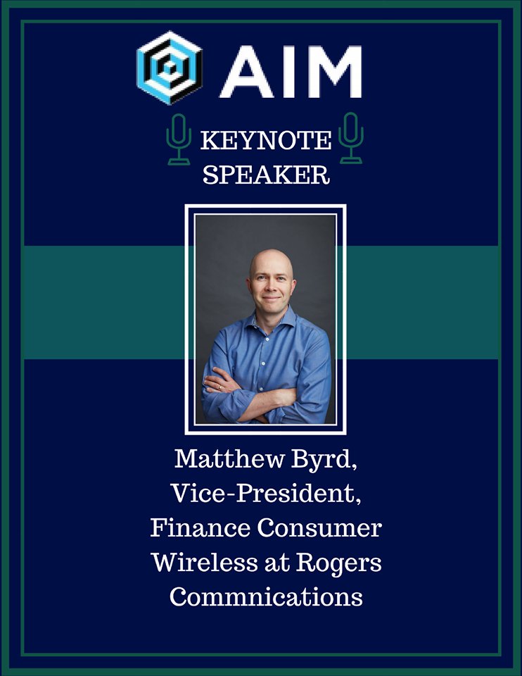 Presenting Matthew Byrd, Vice-President, Finance Consumer Wireless at Rogers Communications! We are proud to announce Matthew will be a keynote speaker at AIM Conference this year!