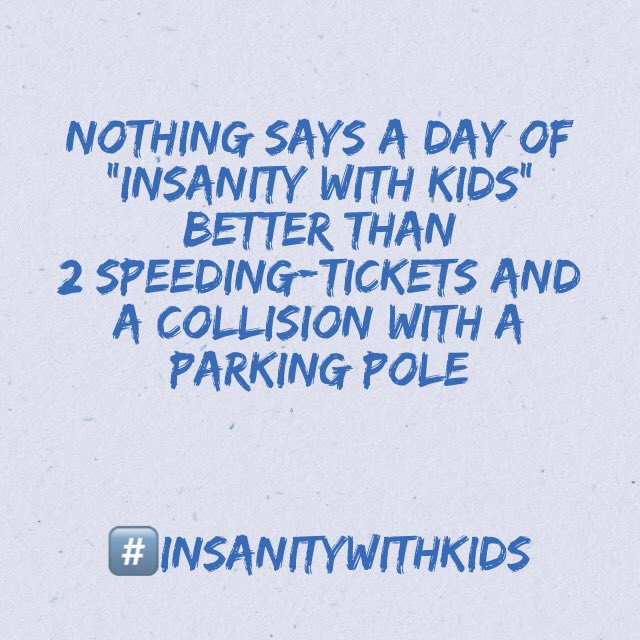 Insanity_w_Kids's tweet photo. Nothing says a day of "insanity with kids" better than 
2 speeding-tickets and a collision with a parking pole 

#kids #car #speeding #momlife #dadlife #parenting https://t.co/c4P8trdEED