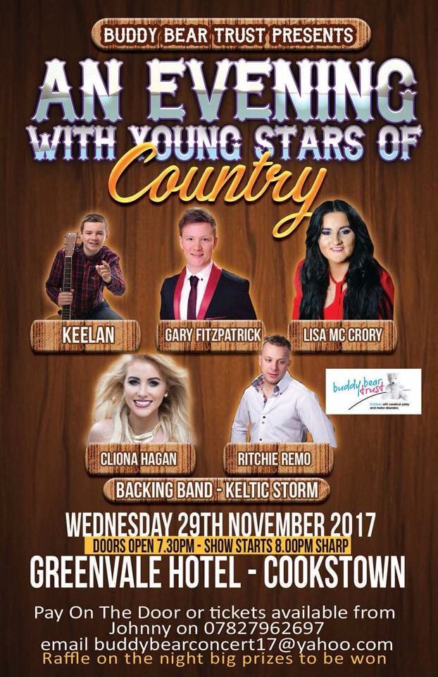 Country Concert on  29 Nov  &amp; 8.pm in Greenvale for Buddy Bear Trust children with cerebral palsy  Come &amp; have great craic