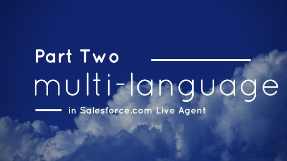 CRMScience's tweet photo. Part 2 of Support Multiple Languages in @Salesforce Live Agent is now up on the @CRMScience blog https://t.co/9AaIE4EiTF https://t.co/J9fT0ADNQE