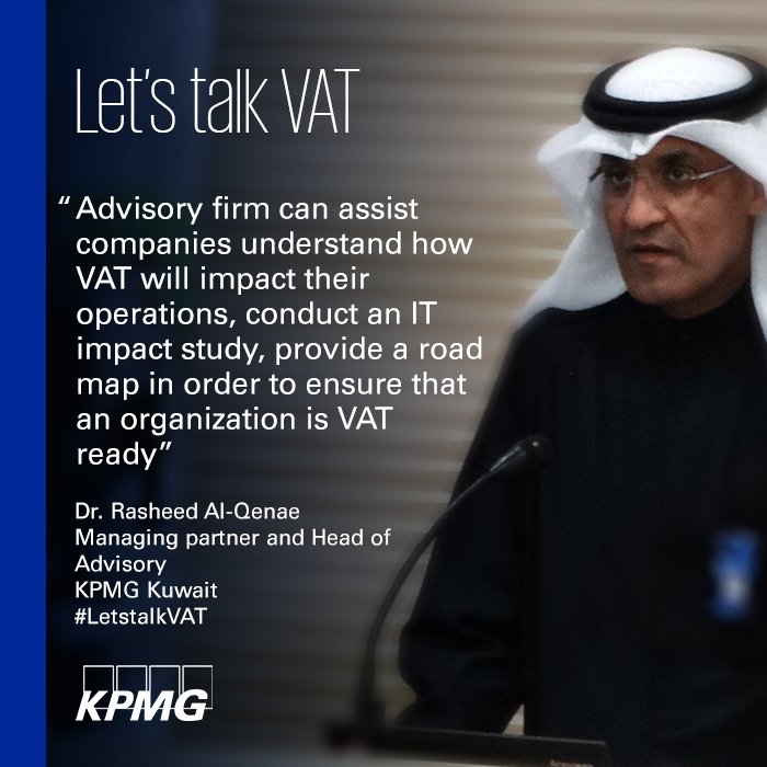 KPMG_Kuwait's tweet photo. Dr. Rasheed Al-Qenae Managing Partner and Head of Advisory at @KPMG_Kuwait provides insight on how #Advisory firms can assist companies become #VAT ready. #letstalkVAT #VATinKuwait #VATinGCC https://t.co/VNlIn4pNEX