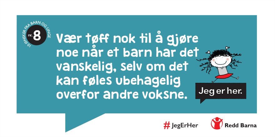 Ønske nr.8: Vær tøff nok til å gjøre noe når et barn har det vanskelig, selv om det kan føles ubehagelig overfor andre voksne. #jegerher