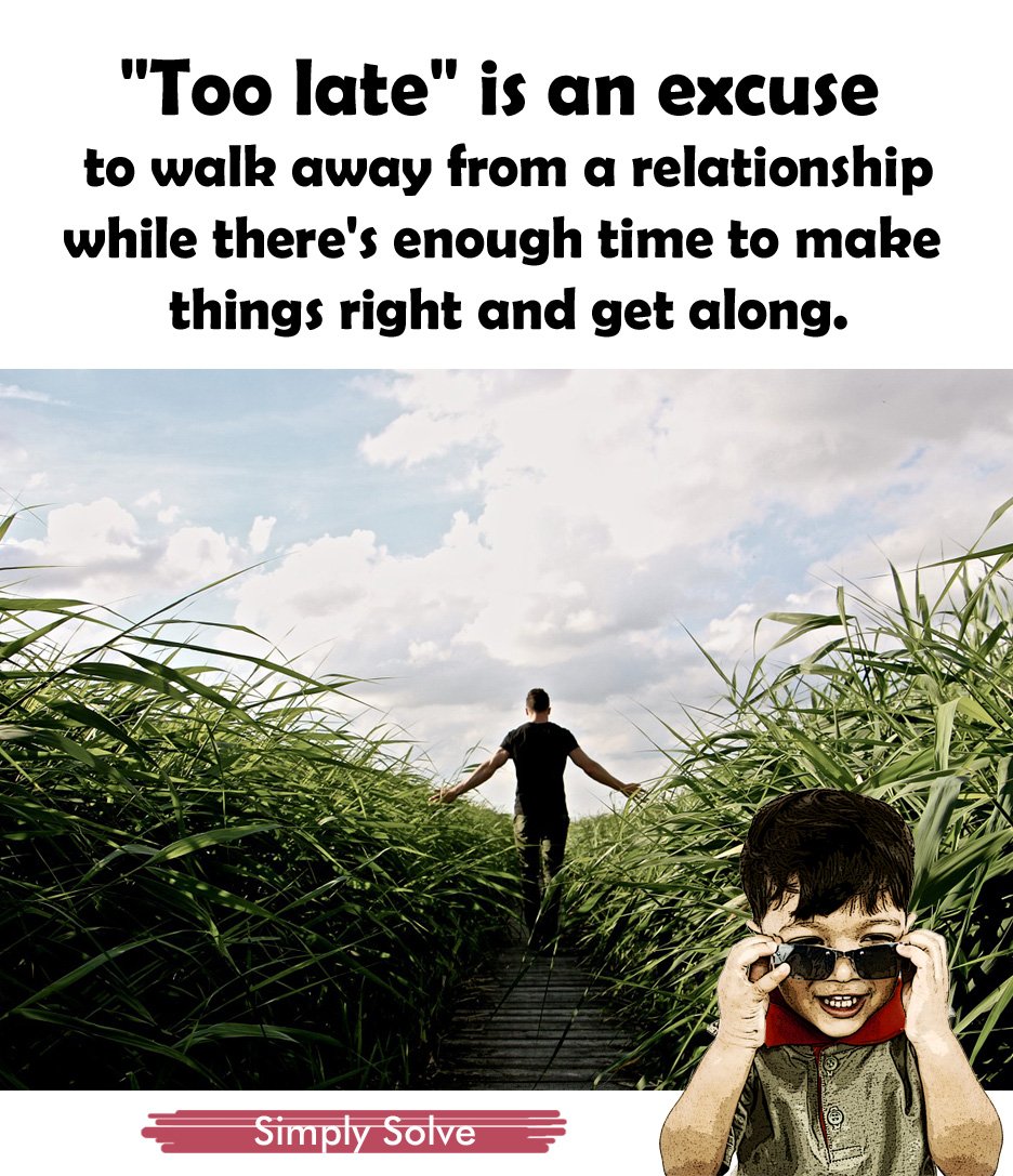 simplySolveThem's tweet photo. "#Too_late" is just an #excuse to #walk_away from a #relationship while there's #enough_time to #make_things_right and #get_along.🤠

#Simply_say.. #Simply_think.. #Simply_solve.😎 https://t.co/Qb5u5pEelE