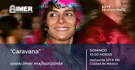 Escucha <a href="/CaravanaIMER/">Caravana</a> y conoce sobre la cultura, la música y la tradición oral del pueblo romaní por <a href="/HorizonteJazz/">Horizonte 107.9 FM</a> 107.9 FM 10:00 horas.