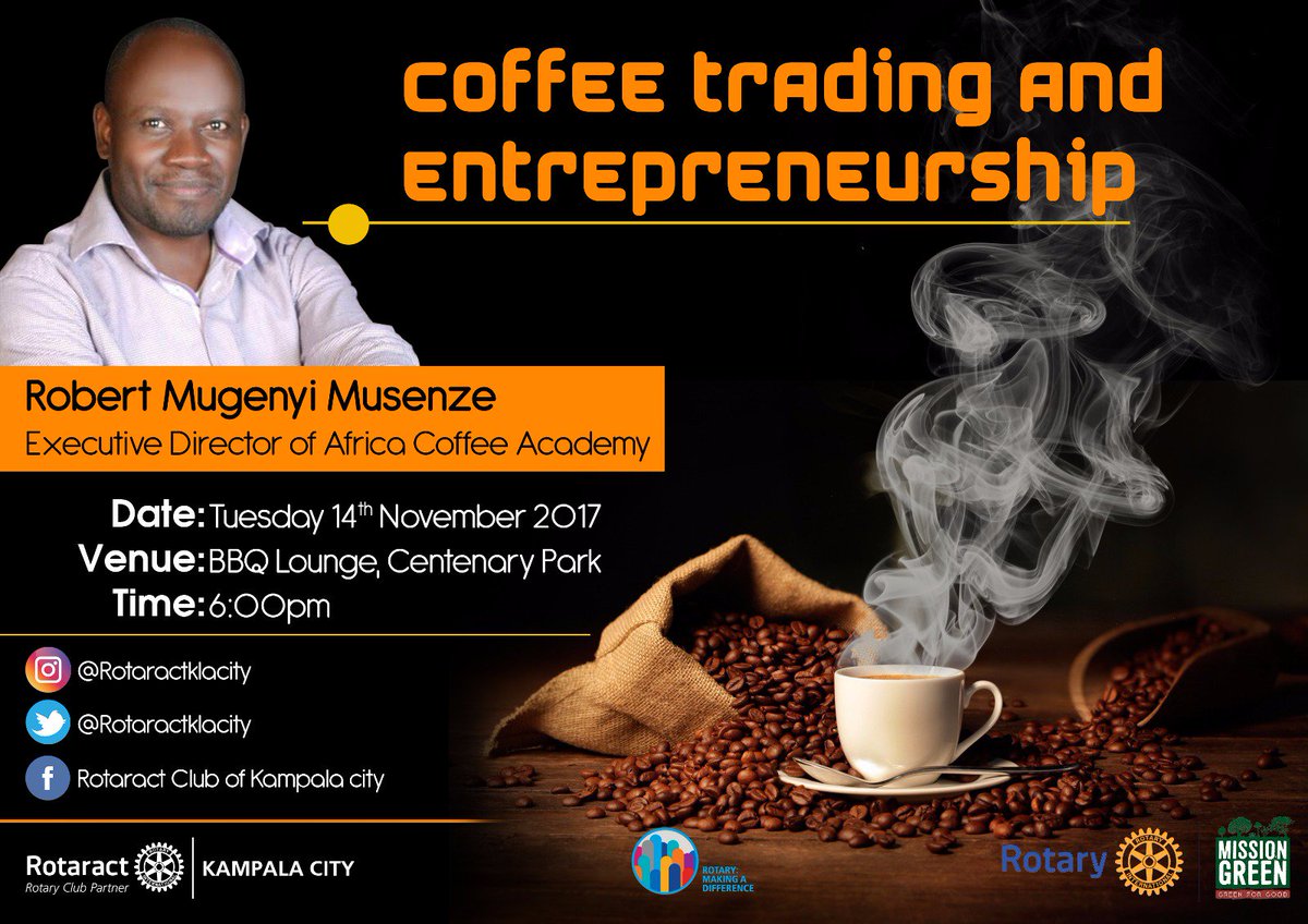 RotaractKlaCity's tweet image. Join us Tuesday 14th as we host Robert Mugenyi Musenze, ED of Africa coffee Academy to speak about, Coffee trading and Entrepreneurship. 6-7pm. BBQ LOUNGE. Be there!
