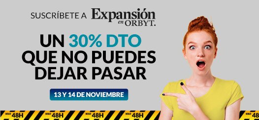 ¡LÍMITE 48 HORAS! Suscríbete a EXPANSIÓN en Orbyt con un 30% de DTO.  Solo el 13 y 14 de Noviembre. Entra ya en ow.ly/Qd1a30gxhuS