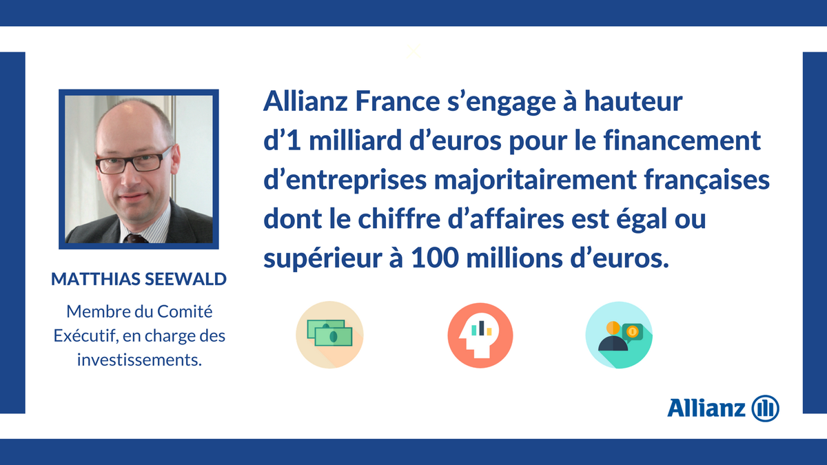 "C’est une satisfaction pour Allianz France d’accompagner les entreprises françaises dans leur développement et de participer à une croissance durable qui contribue à favoriser l’emploi." @SeewaldMatthias, membre du Comex, en charge des Investissements.