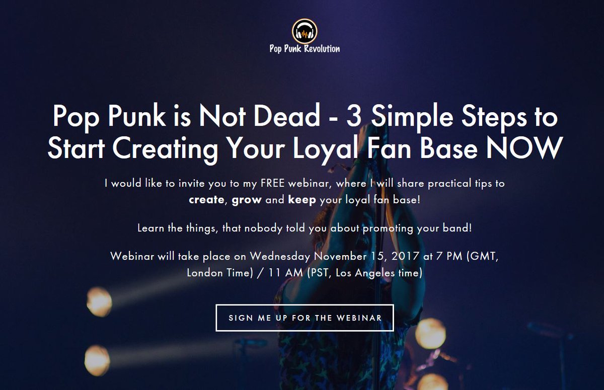 Pop_Punk_Revolt's tweet photo. I am happy to invite you all on my FREE webinar: "Pop Punk is Not Dead - 3 Simple Steps to Start Creating Your Loyal Fan Base NOW".
Webinar will take place on Wednesday November 15, 2017 at 7 PM GMT / 11 AM PST. You can sign-up on the following page: https://t.co/vYwJDWfA38 https://t.co/HbQuieRZOn