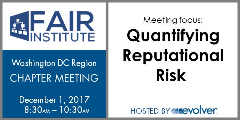 Evolverinc's tweet photo. You're invited to the DC Chapter Meeting of the @FairInstitute: Dec. 1, 2017. We'll discuss Reputational Risk as seen through the lens of quantifiable risk. #reputationalrisk #detech #CISO #CTO #infosec https://t.co/tVMLPiYvwC https://t.co/0Y2IewKIE5