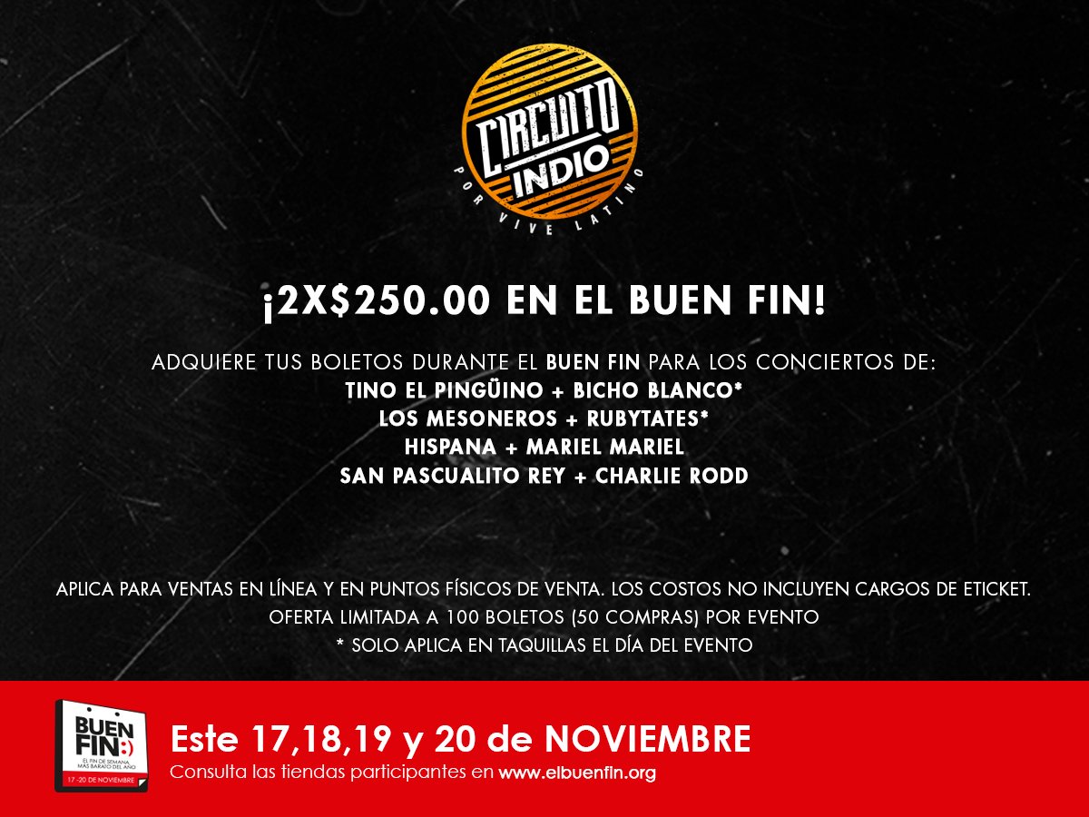 ¡2x250 en <a href="/ElBuenFin/">El Buen Fin</a>! Conciertos de <a href="/TinoRifa/">Tino El Pingüino</a> <a href="/unbichoblanco/">Bicho Blanco</a> <a href="/sanpascualitor/">San Pascualito Rey</a> @Charlie_Rodd <a href="/LOSMESONEROS/">Los Mesoneros</a> <a href="/Rubytates/">Rubytates</a> <a href="/HISPANA1988/">MAMBA NEGRA-HISPANA</a> y <a href="/Marielmusic/">MARiEL MARiEL</a> #SeguimosGirando #CircuitoLoHacesTu #ElBuenFin