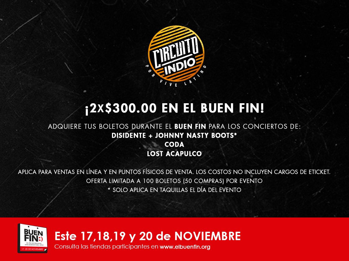 ¡2x300 en <a href="/ElBuenFin/">El Buen Fin</a>! Conciertos de <a href="/Disidenterock/">DISIDENTE</a> <a href="/JohnNastyBoots/">Johnny Nasty Boots</a> @ReunionCoda y <a href="/AcapulcoPerdido/">Lost Acapulco</a> #SeguimosGirando #CircuitoLoHacesTu #ElBuenFin