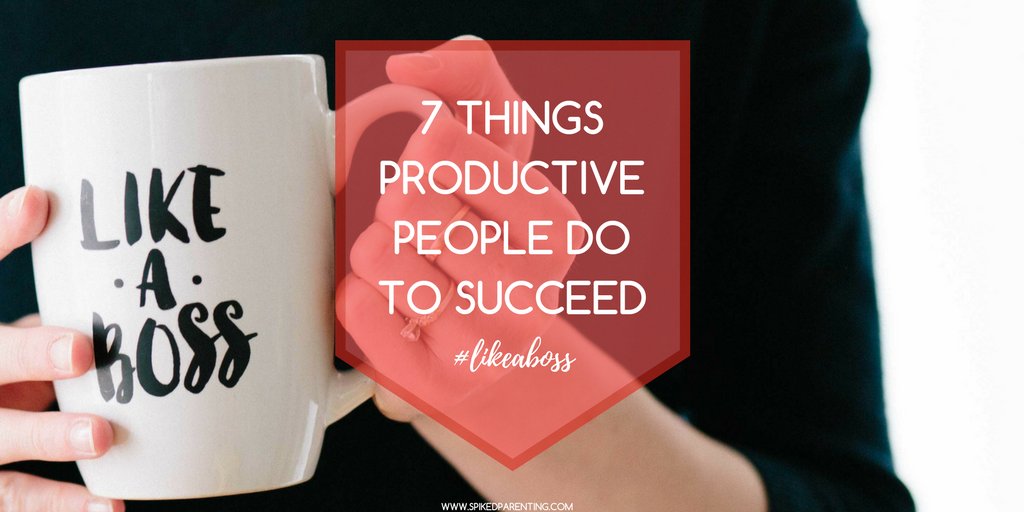 7 Things Productive People Do To Succeed | SpikedParenting sumo.ly/wYwf via <a href="/SpikedParenting/">SpikedParenting</a> #productivity #bossmom #besuccessful